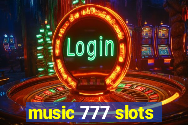 music 777 slots